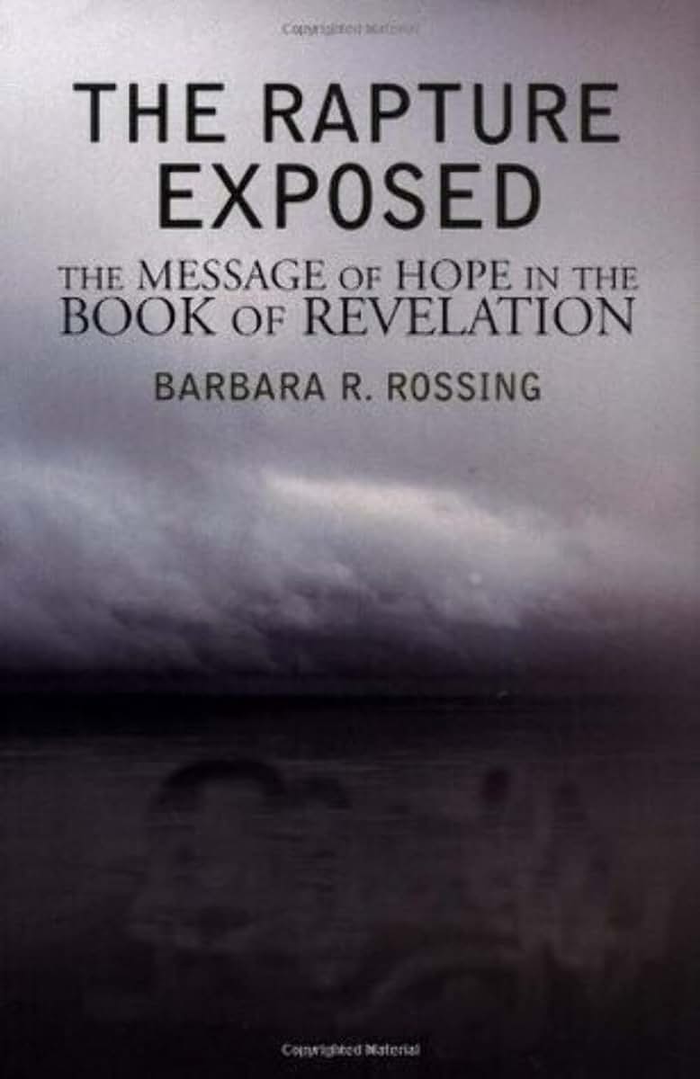 The Rapture Exposed: The Message of Hope in the Book of Revelation