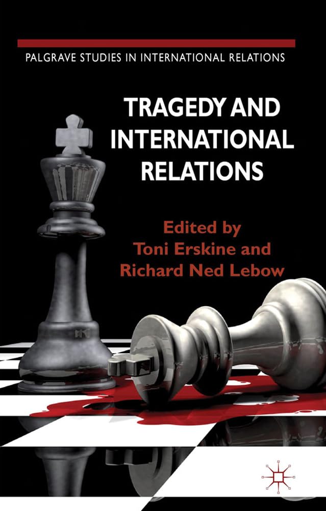Tragedy and International Relations (Palgrave Studies in International Relations)