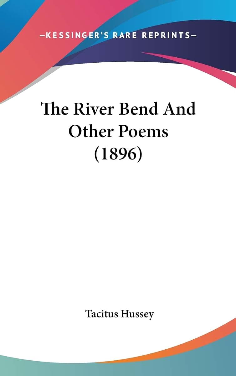 The River Bend And Other Poems (1896)