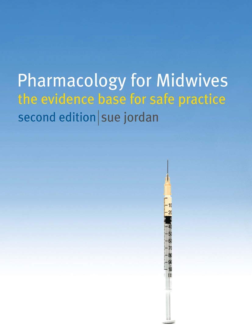 Pharmacology for Midwives: The Evidence Base for Safe Practice