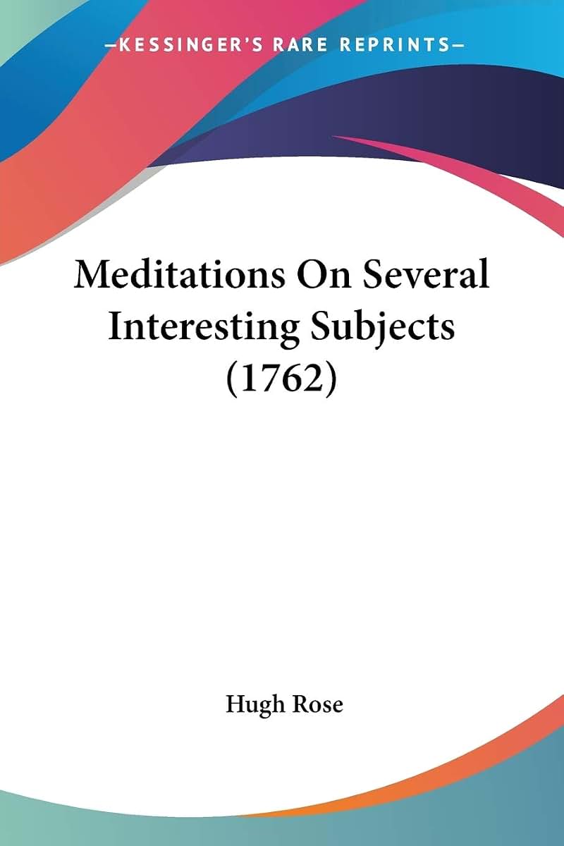 Meditations On Several Interesting Subjects (1762)