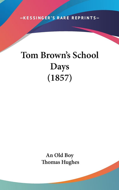 Tom Brown's School Days (1857)