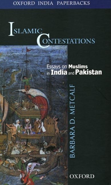 Islamic Contestations: Essays on Muslims in India and Pakistan (Oxford India Paperbacks)