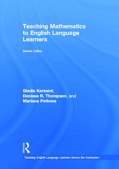 Teaching Mathematics to English Language Learners (Teaching English Language Learners across the Curriculum)