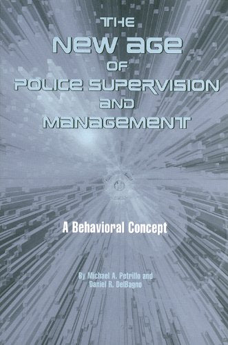 The New Age of Police Supervision and Management: A Behavioral Concept