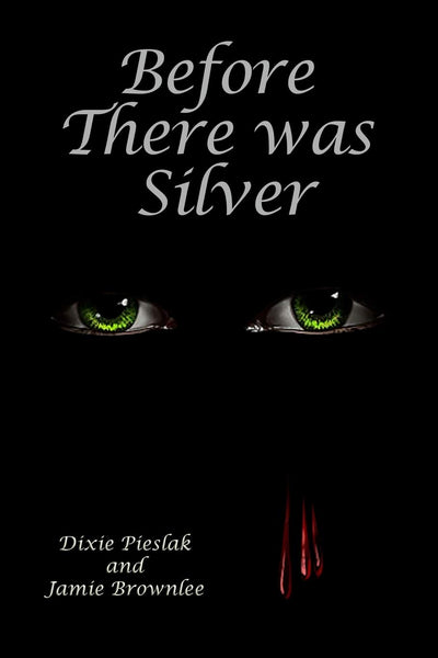 Before There Was Silver (Vampire Silver)