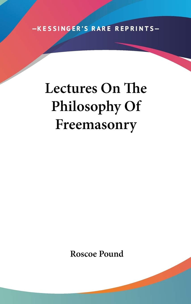 Lectures On The Philosophy Of Freemasonry