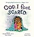 God, I Feel Scared: Bringing Big Emotions to a Bigger God