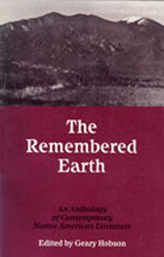 The Remembered Earth: An Anthology of Contemporary Native American Literature