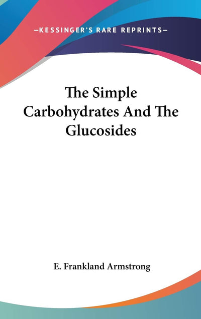 The Simple Carbohydrates And The Glucosides