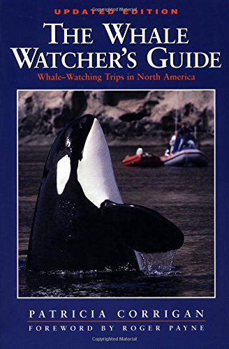 The Whale Watcher's Guide: Whale-Watching Trips in North America