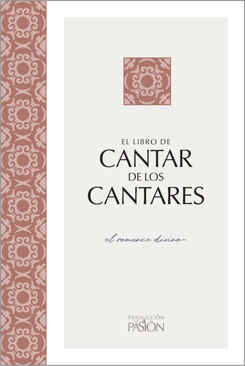 Cantar de los Cantares: El romance divino (Traduccin La Pasin)