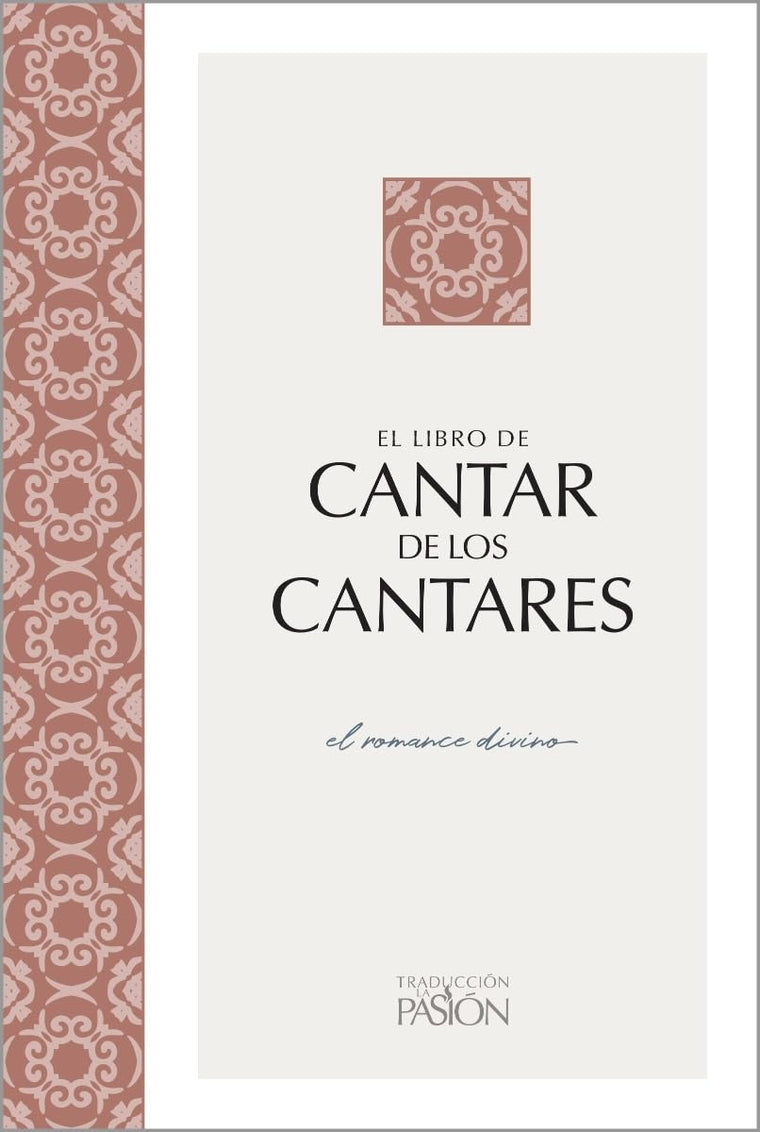 Cantar de los Cantares: El romance divino (Traduccin La Pasin)