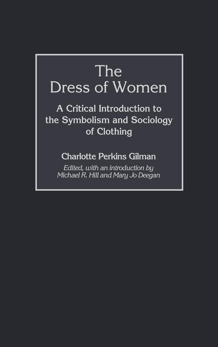 The Dress of Women: A Critical Introduction to the Symbolism and Sociology of Clothing