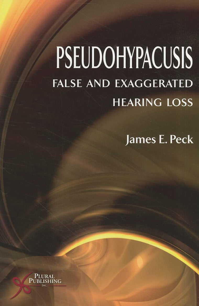 Pseudohypacusis: False and Exaggerated Hearing Loss
