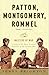 Patton, Montgomery, Rommel: Masters of War