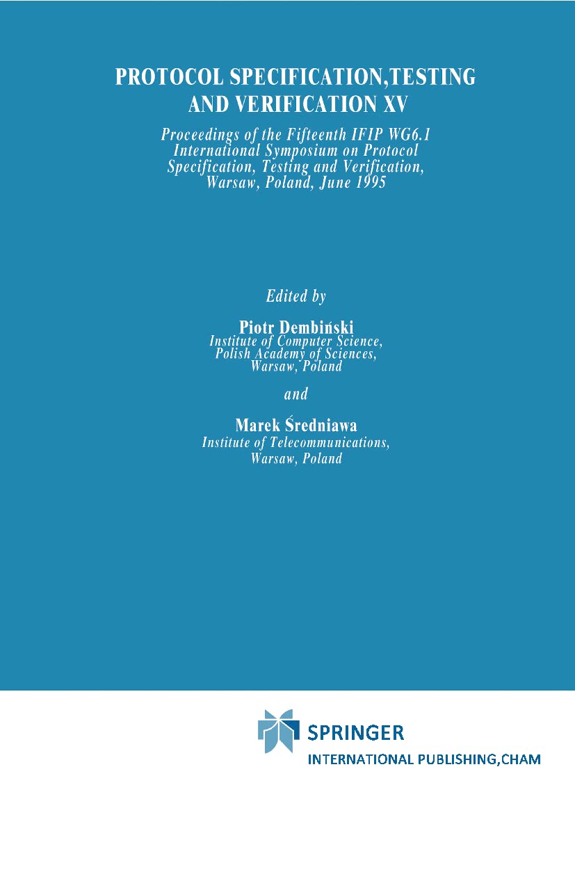 Protocol Specification, Testing and Verification XV (IFIP Advances in Information and Communication Technology)
