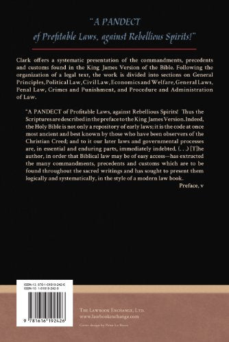 Biblical Law: Being a Text of the Statutes, Ordinances, and Judgments Established in the Holy Bible - With Many Allusions to Secular Laws: Ancient, ... Judicial Decisions and LEgal Literature