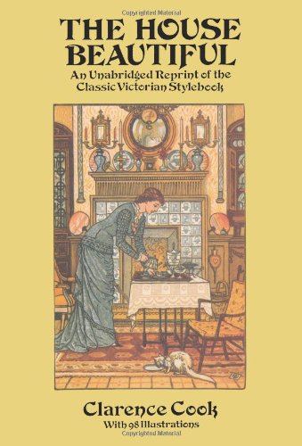 The House Beautiful: An Unabridged Reprint of the Classic Victorian Stylebook (Dover Architecture)