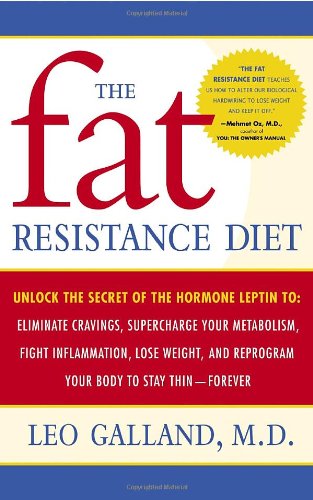 The Fat Resistance Diet: Unlock the Secret of the Hormone Le