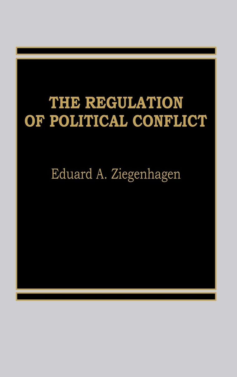 The Regulation of Political Conflict
