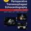 The Practice of Perioperative Transesophageal Echocardiography: Essential Cases