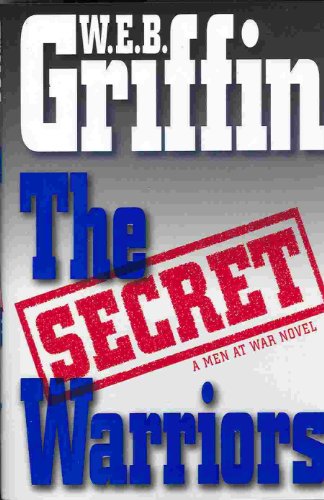 The Secret Warriors: A Men at War Novel