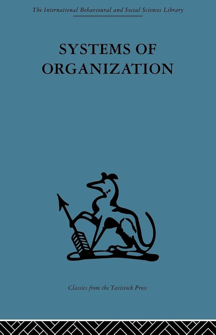Systems of Organization (The International Behavioural and Social Sciences Library)