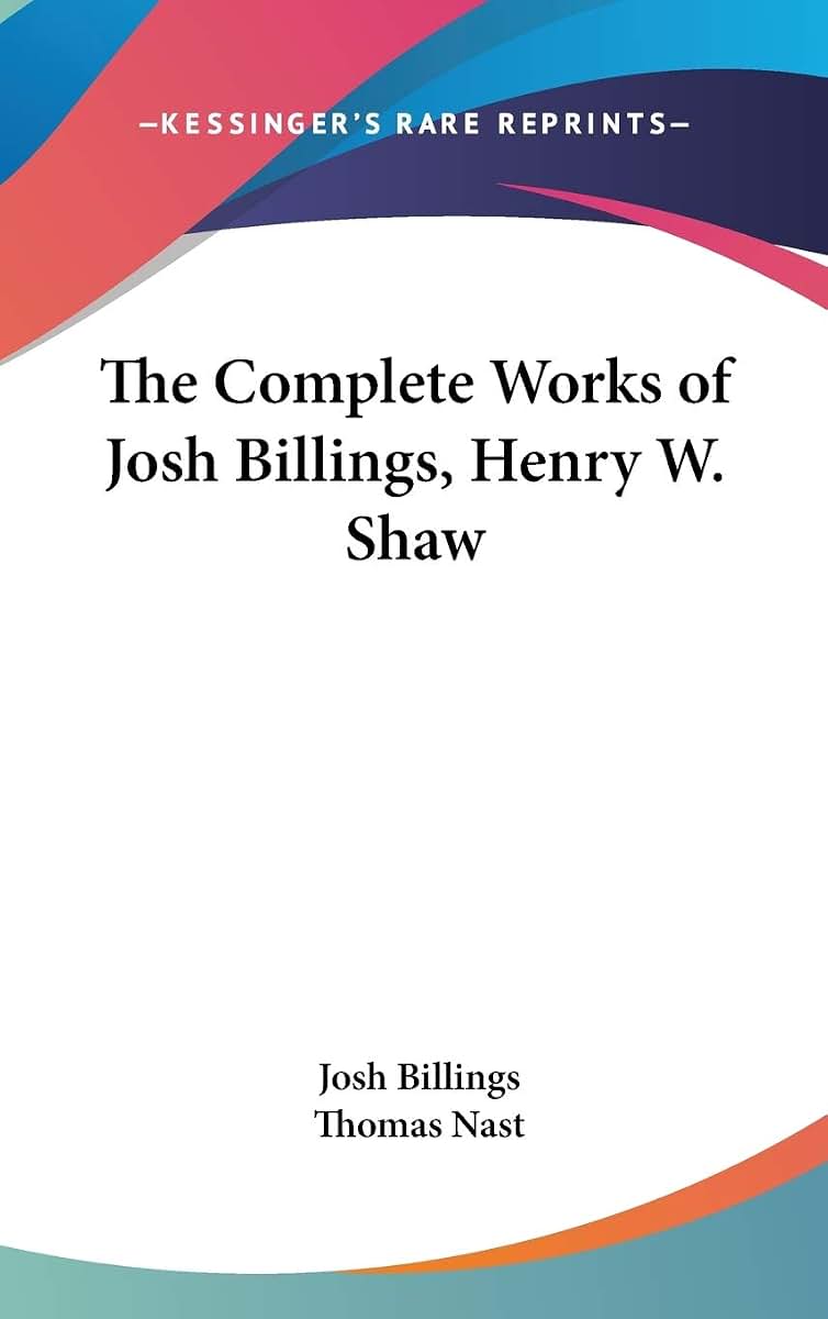 The Complete Works of Josh Billings, Henry W. Shaw