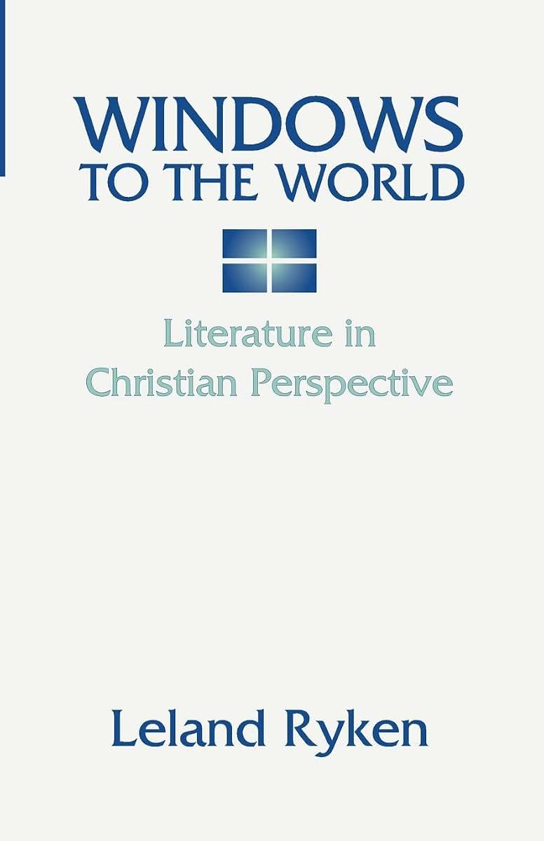 Windows to the World: Literature in Christian Perspective