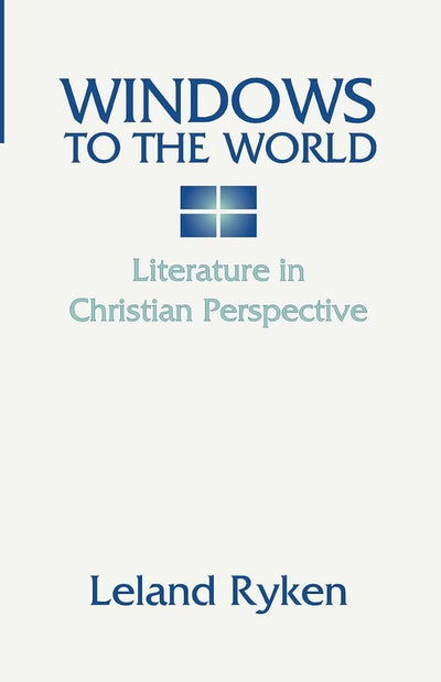 Windows to the World: Literature in Christian Perspective
