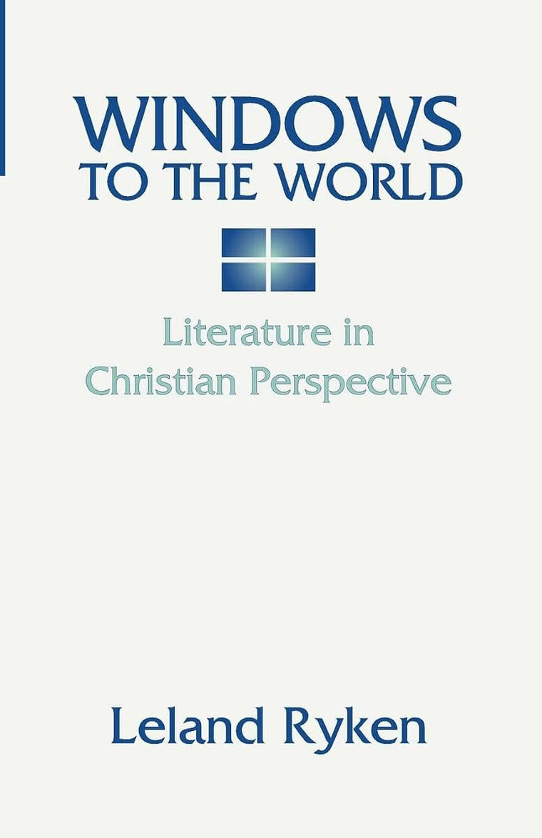Windows to the World: Literature in Christian Perspective