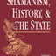 Shamanism, History, and the State