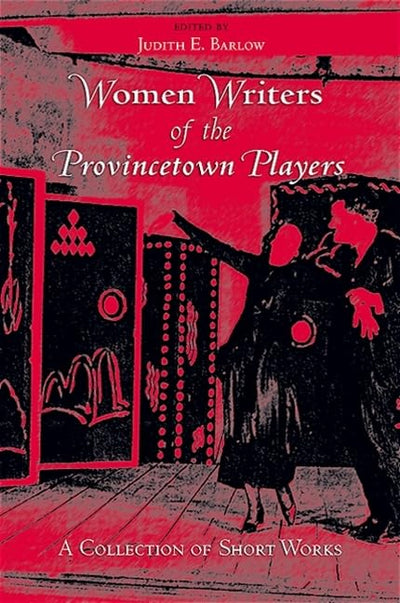 Women Writers of the Provincetown Players: A Collection of Short Works (Excelsior Editions)