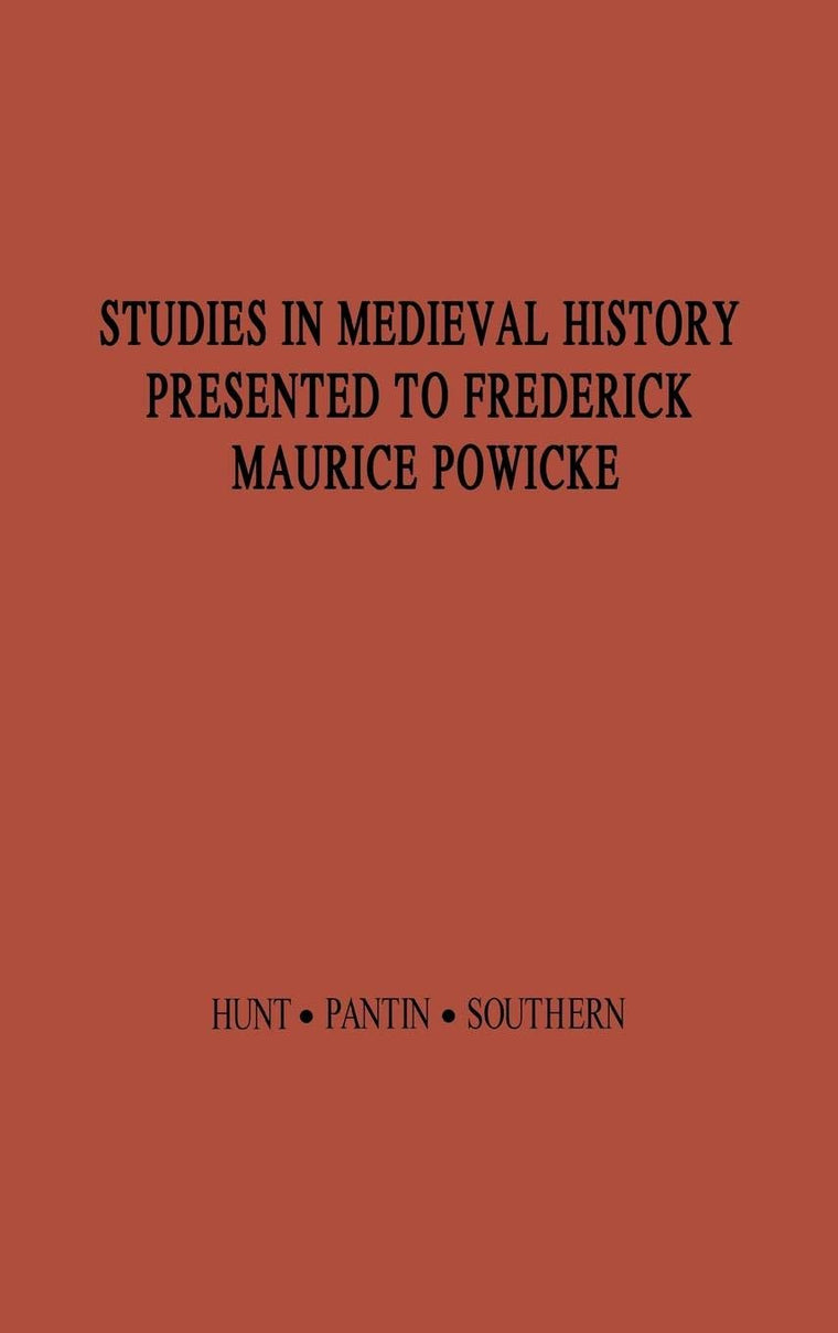 Studies in Medieval History Presented to Frederick Maurice Powicke: