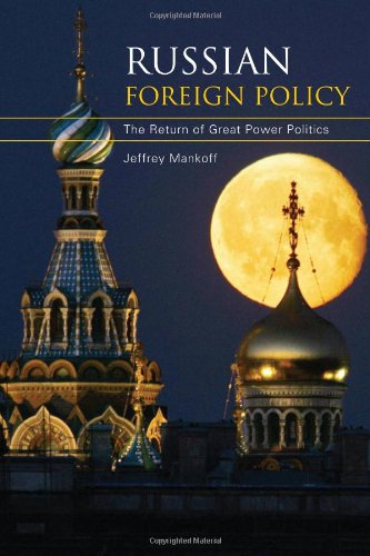 Russian Foreign Policy: The Return of Great Power Politics