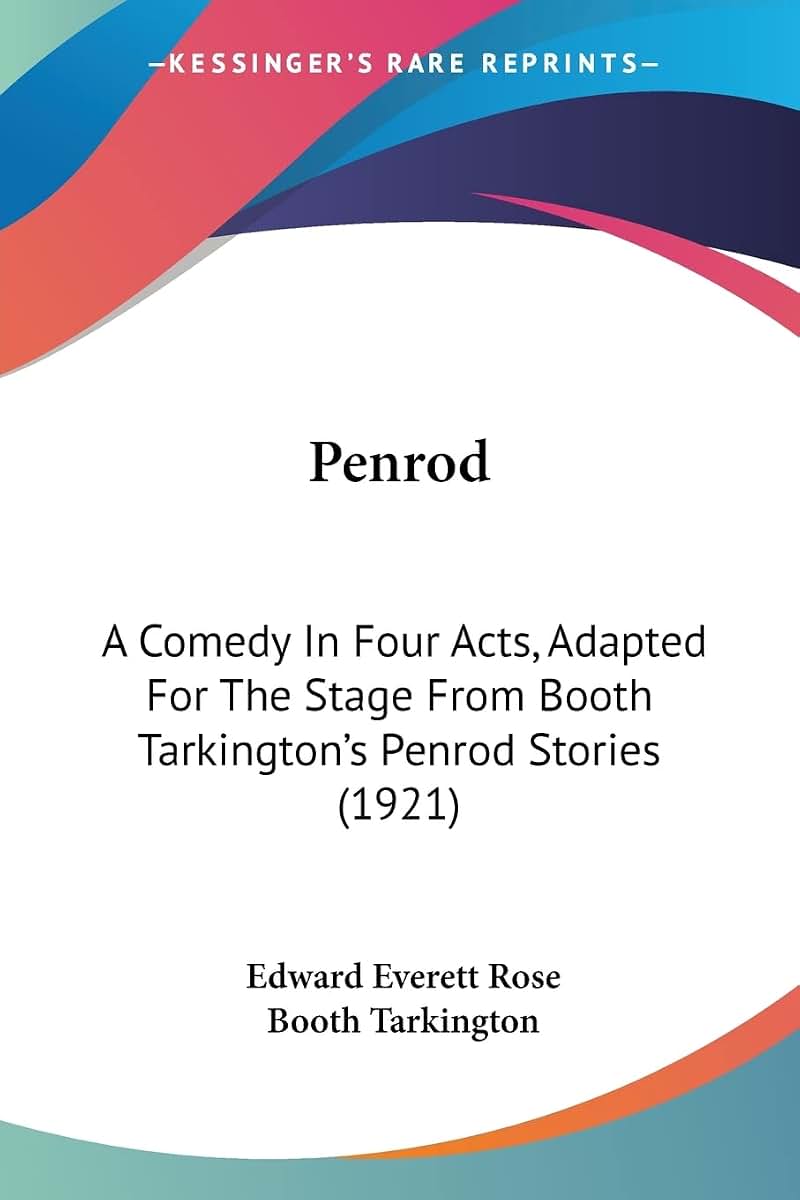 Penrod: A Comedy In Four Acts, Adapted For The Stage From Booth Tarkington's Penrod Stories (1921)