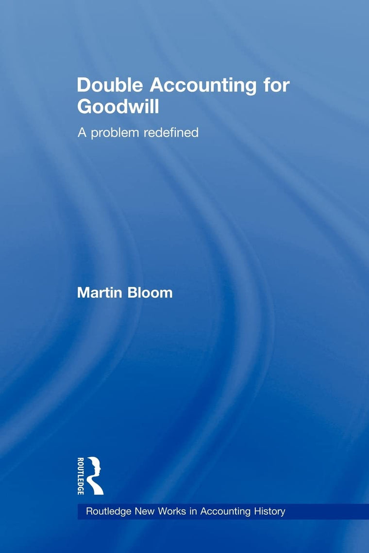 Double Accounting for Goodwill (Routledge New Works in Accounting History)