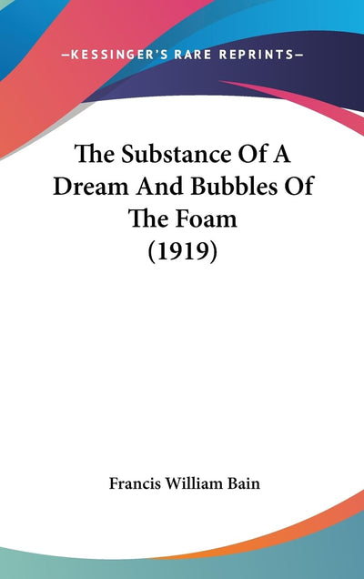 The Substance Of A Dream And Bubbles Of The Foam (1919)