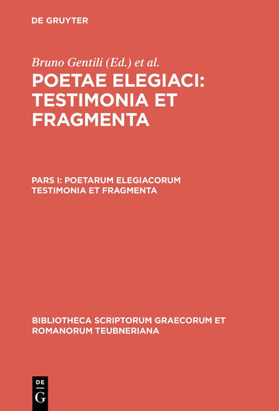 Poetarum elegiacorum testimonia et fragmenta (Bibliotheca scriptorum Graecorum et Romanorum Teubneriana) (Ancient Greek Edition)