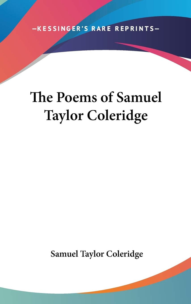 The Poems of Samuel Taylor Coleridge