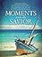 Moments with the Savior: Experience Jesus, His Kindness, Forgiveness, and Power (A Devotional Life of Christ) – The Perfect Mother’s Day Gift for Christian Moms