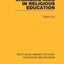 Changing Aims in Religious Education (Routledge Library Editions: Education and Religion)
