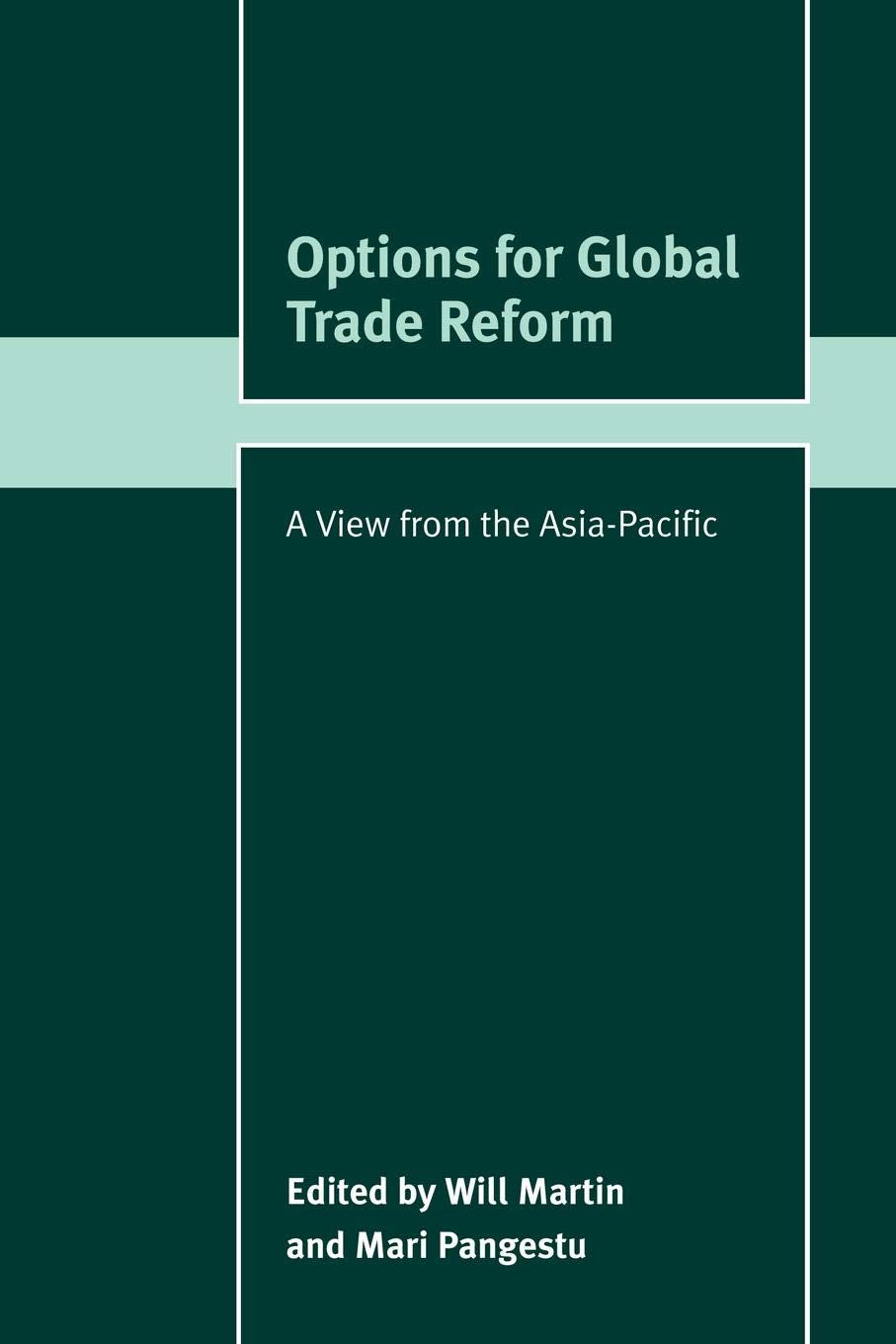 Options for Global Trade Reform: A View from the Asia-Pacific (Trade and Development)