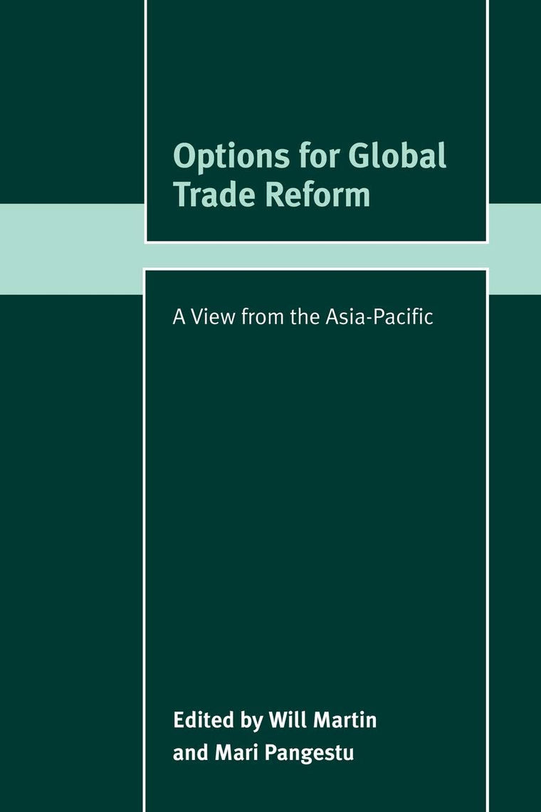 Options for Global Trade Reform: A View from the Asia-Pacific (Trade and Development)