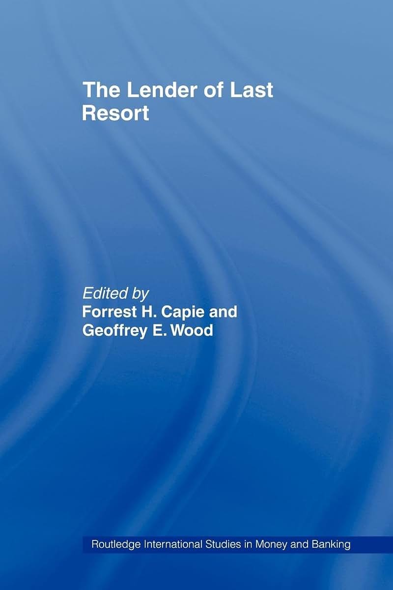 The Lender of Last Resort (Routledge International Studies in Money and Banking)