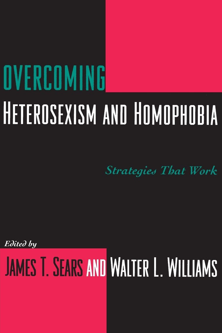 Overcoming Heterosexism and Homophobia