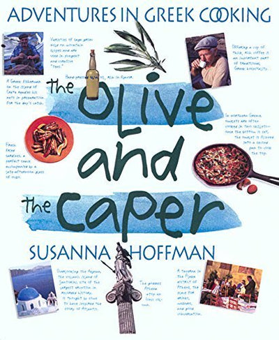 The Olive and the Caper: Adventures in Greek Cooking by Hoff