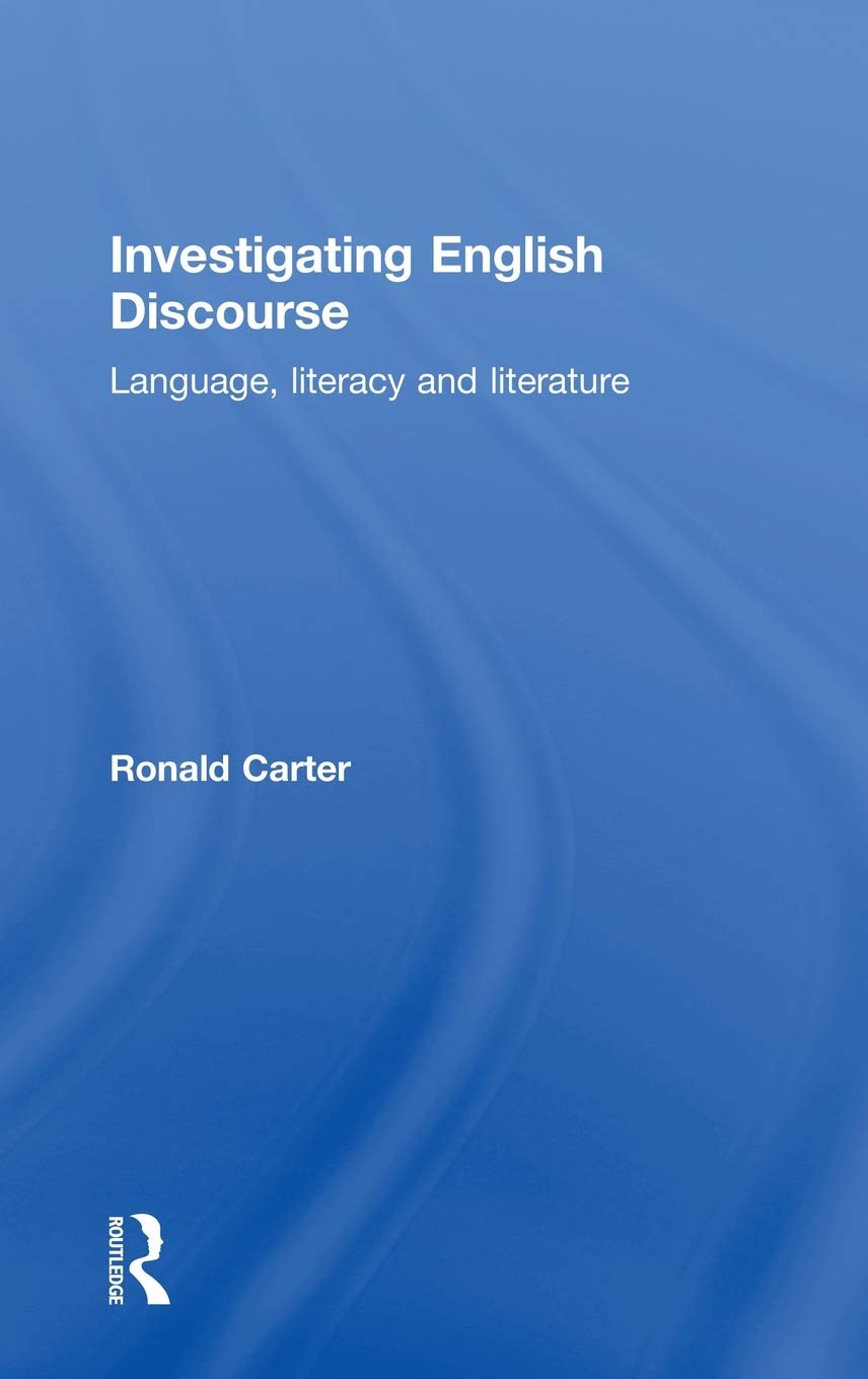 Investigating English Discourse: Language, Literacy, Literature