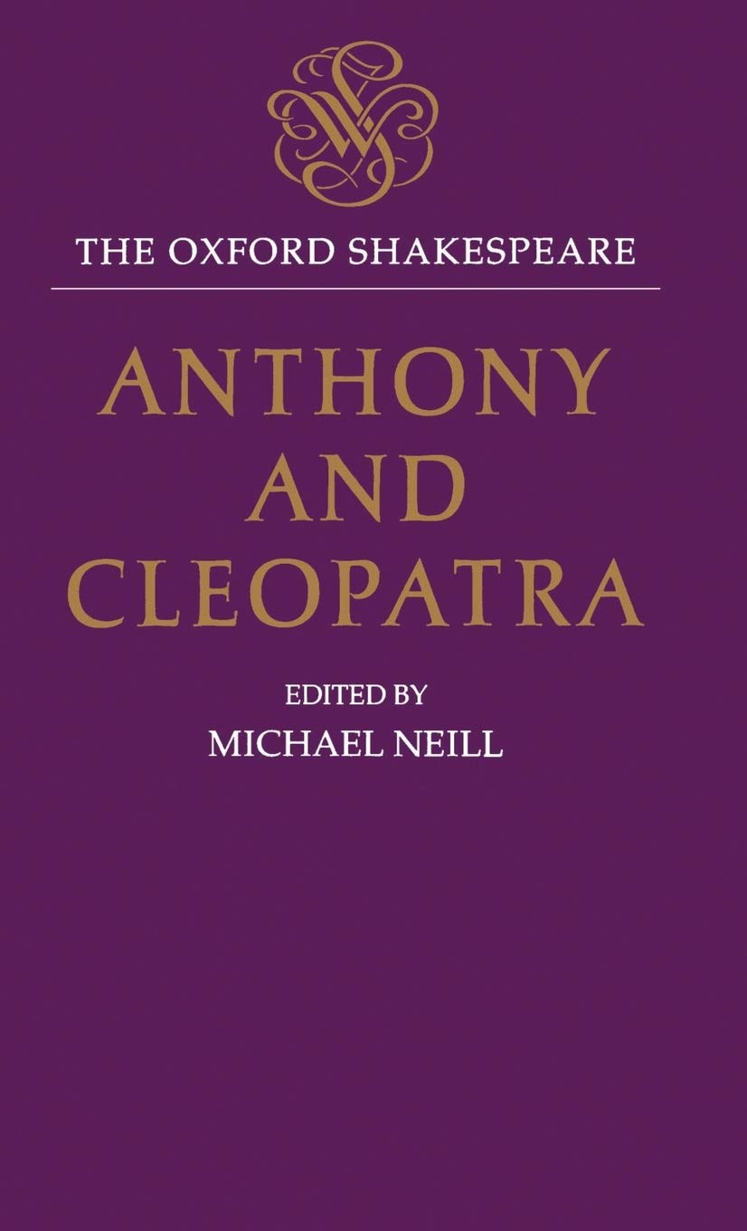 Anthony and Cleopatra: The Oxford ShakespeareAnthony and Cleopatra (The ^AOxford Shakespeare)